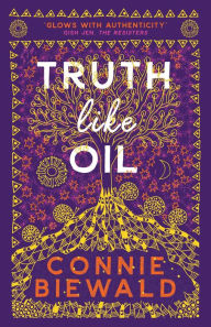 Title: Truth Like Oil, Author: Connie Biewald