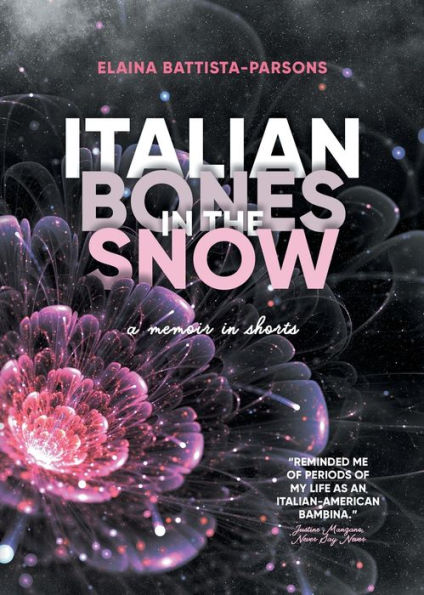 Italian Bones in the Snow: A Memoir in Shorts
