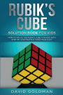 Rubik's Cube Solution Book For Kids: How to Solve the Rubik's Cube for Kids with Step-by-Step Instructions Made Easy