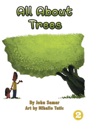 All About Trees by John Samar, Mihailo Tatic, Paperback | Barnes & Noble®