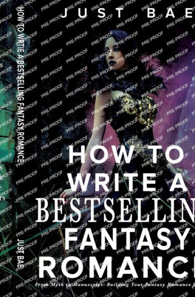 How to Write a Bestselling Fantasy Romance: From Myth Manuscript: Building Your Romance Universe