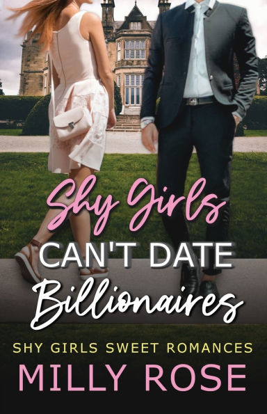 Shy Girls Can't Date Billionaires 1: YA Enemies-to-Lovers Billionaire Sweet Romance