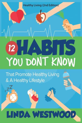 Healthy Living 2nd Edition 12 Habits You Don T Know That