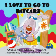 Title: I Love to Go to Daycare, Author: Shelley Admont