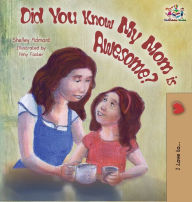 Title: Did You Know My Mom is Awesome?, Author: Shelley Admont