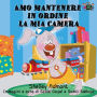 Amo mantenere in ordine la mia camera: I Love to Keep My Room Clean (Italian Edition)