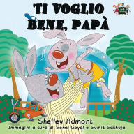 Title: Ti voglio bene, papà: I Love My Dad (Italian Edition), Author: Shelley Admont