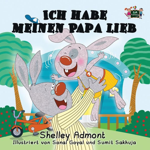 Ich habe meinen Papa lieb: I Love My Dad (German Edition)