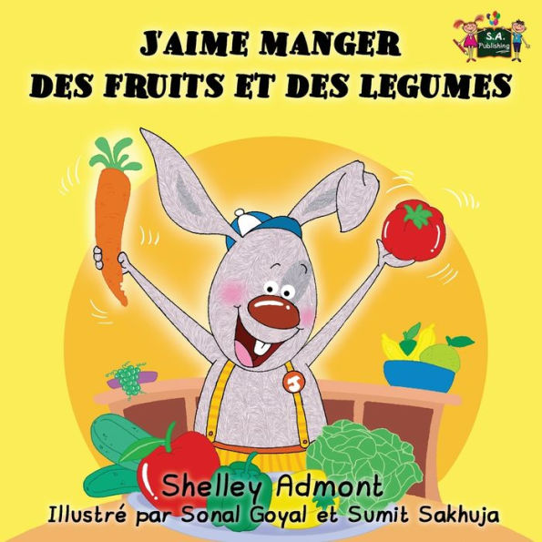 J'aime manger des fruits et des legumes: I Love to Eat Fruits and Vegetables (French Edition)