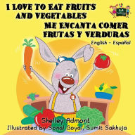 Title: I Love to Eat Fruits and Vegetables Me Encanta Comer Frutas y Verduras: English Spanish Bilingual Edition, Author: Shelley Admont