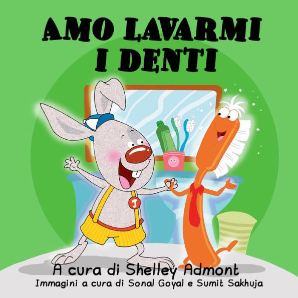 Amo lavarmi i denti: I Love to Brush My Teeth - Italian Edition