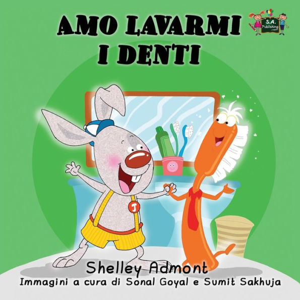 Amo lavarmi i denti: I Love to Brush My Teeth (Italian Edition)