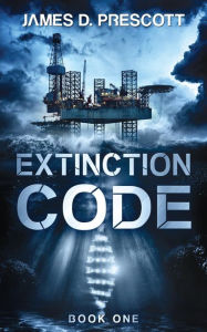 Title: Extinction Code, Author: James D Prescott