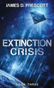 Title: Extinction Crisis, Author: James D Prescott