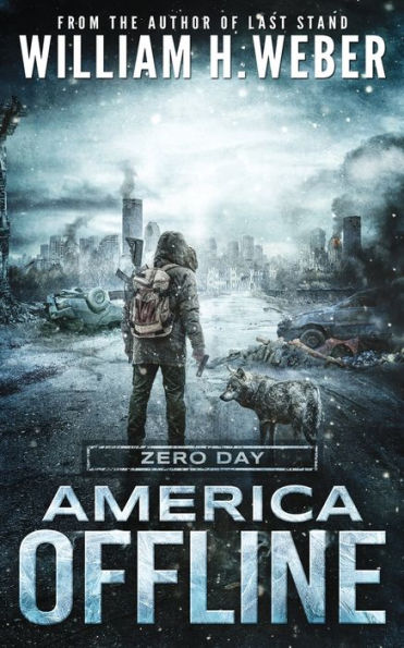America Offline: Zero Day: (A Post-Apocalyptic Survival Series) (America Offline Book 1)
