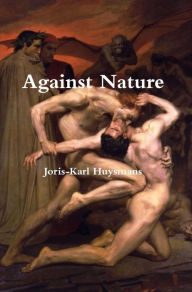 Title: Against Nature, Author: Joris-Karl Huysmans