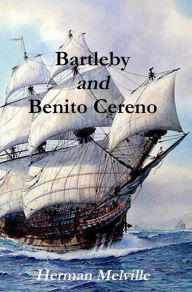 Title: Bartleby and Benito Cereno, Author: Herman Melville