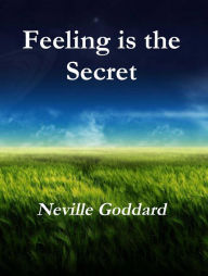 Title: Feeling is the Secret, Author: Neville Goddard