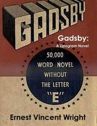 Title: Gadsby - A Lipogram Novel, Author: Ernest Vincent Wright