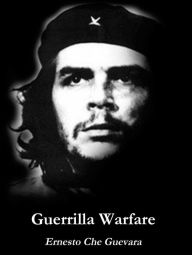 Title: Guerrilla Warfare, Author: Ernesto Che Guevara