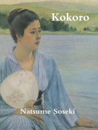 Title: Kokoro, Author: Natsume Soseki