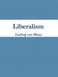 Title: Liberalism, Author: Ludwig Von Mises