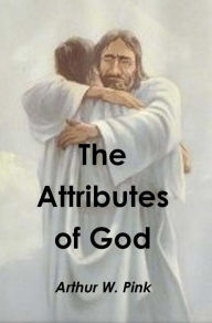 Title: The Attributes of God, Author: Arthur W. Pink