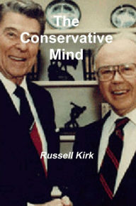 Title: The Conservative Mind: From Burke to Eliot, Author: Russell Kirk