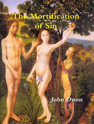 Title: The Mortification of Sin, Author: John Owen