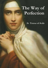 Title: The Way of Perfection, Author: St. Teresa of Avila