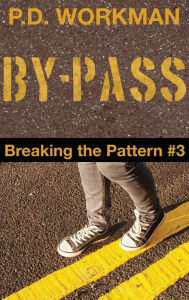 Title: By-pass, Breaking the Pattern #3, Author: P. D. Workman