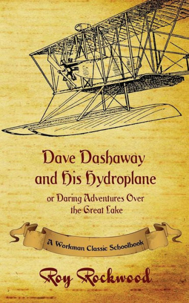 Dave Dashaway and His Hydroplane: A Workman Classic Schoolbook