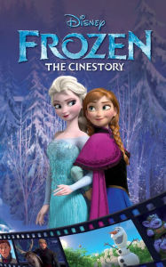 Title: Disney's Frozen: The Cinestory, Author: Disney Storybook Artists