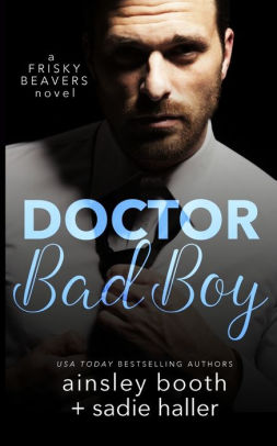 Dr Bad Boy By Ainsley Booth Sadie Haller Paperback Barnes