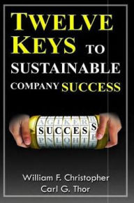 Title: Twelve Keys to Sustainable Company Success, Author: William Christopher