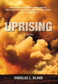 Title: Uprising: A Novel, Author: Douglas L. Bland