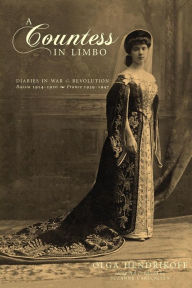 Title: A Countess in Limbo: Diaries in War & Revolution; Russia 1914-1920, France 1939-1947, Author: Olga Hendrikoff