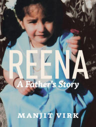 Title: Reena: A Father's Story, Author: Manjit Virk