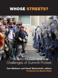 Title: Whose Streets?: The Toronto G20 and the Challenges of Summit Protest, Author: Tom Malleson