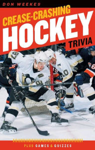 Title: Crease-Crashing Hockey Trivia, Author: Don Weekes