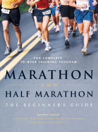 Title: Marathon and Half-Marathon: The Beginner's Guide, Author: Marnie Caron