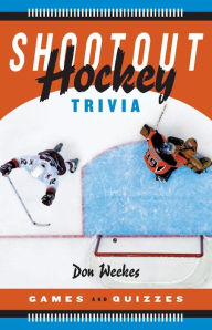 Title: Shootout Hockey Trivia: Games and Quizzes, Author: Don Weekes