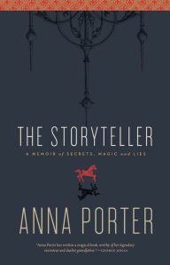 Title: The Storyteller: A Memoir of Secrets, Magic and Lies, Author: Anne Porter