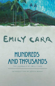 Title: Hundreds and Thousands: The Journals of Emily Carr, Author: Emily Carr