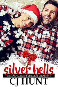 Title: Silver Bells: A Rivers End Holiday Romance Novella (Jenna+Isaac), Author: CJ Hunt