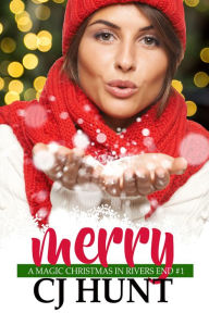 Title: Merry: A Short Rivers End Holiday Romance, Author: CJ Hunt