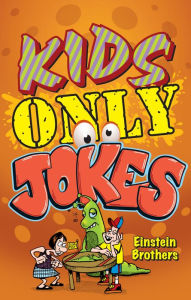 Title: Kids ONLY Jokes, Author: James Allan Einstein