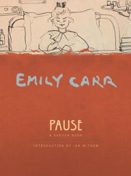 Title: Pause: An Emily Carr Sketch Book, Author: Emily Carr