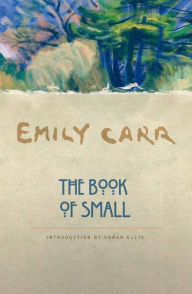 Title: The Book of Small, Author: Emily Carr