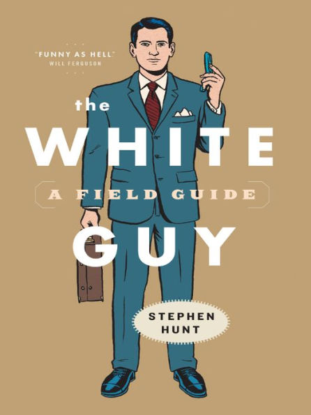 The White Guy: A Field Guide